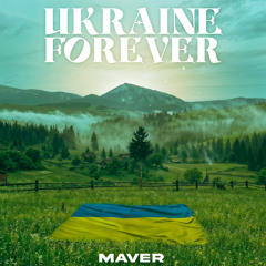 MAVER - UKRAINE FOREVER 🇺🇦