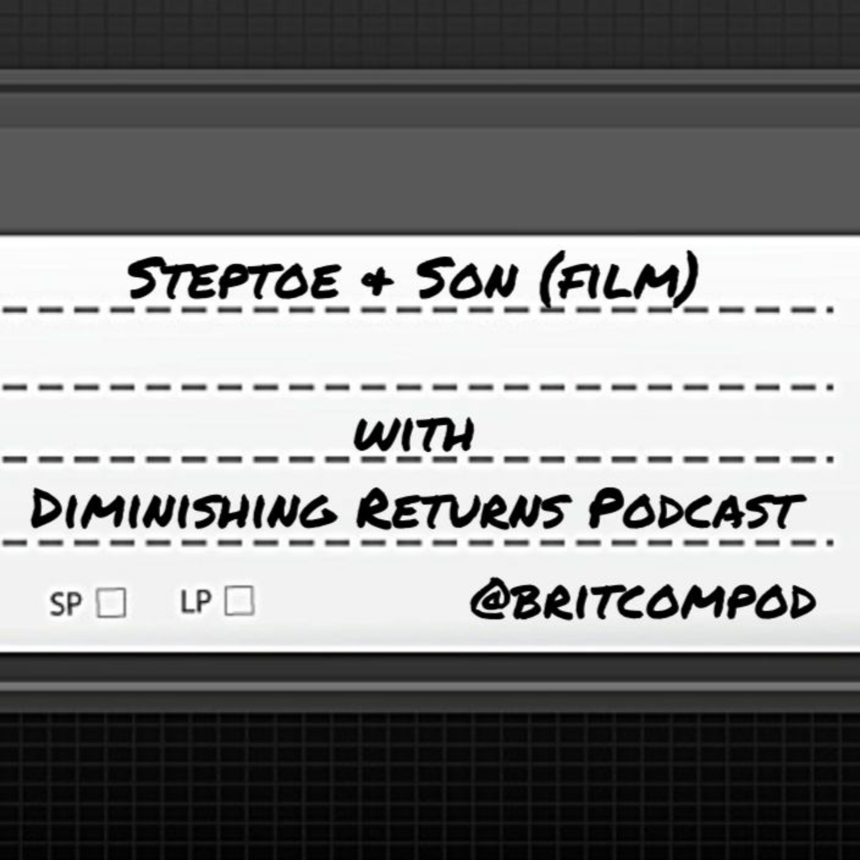 Steptoe & Son (film) with Diminishing Returns Podcast