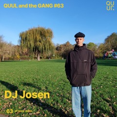 QUUL and the GANG #63 : DJ Josen