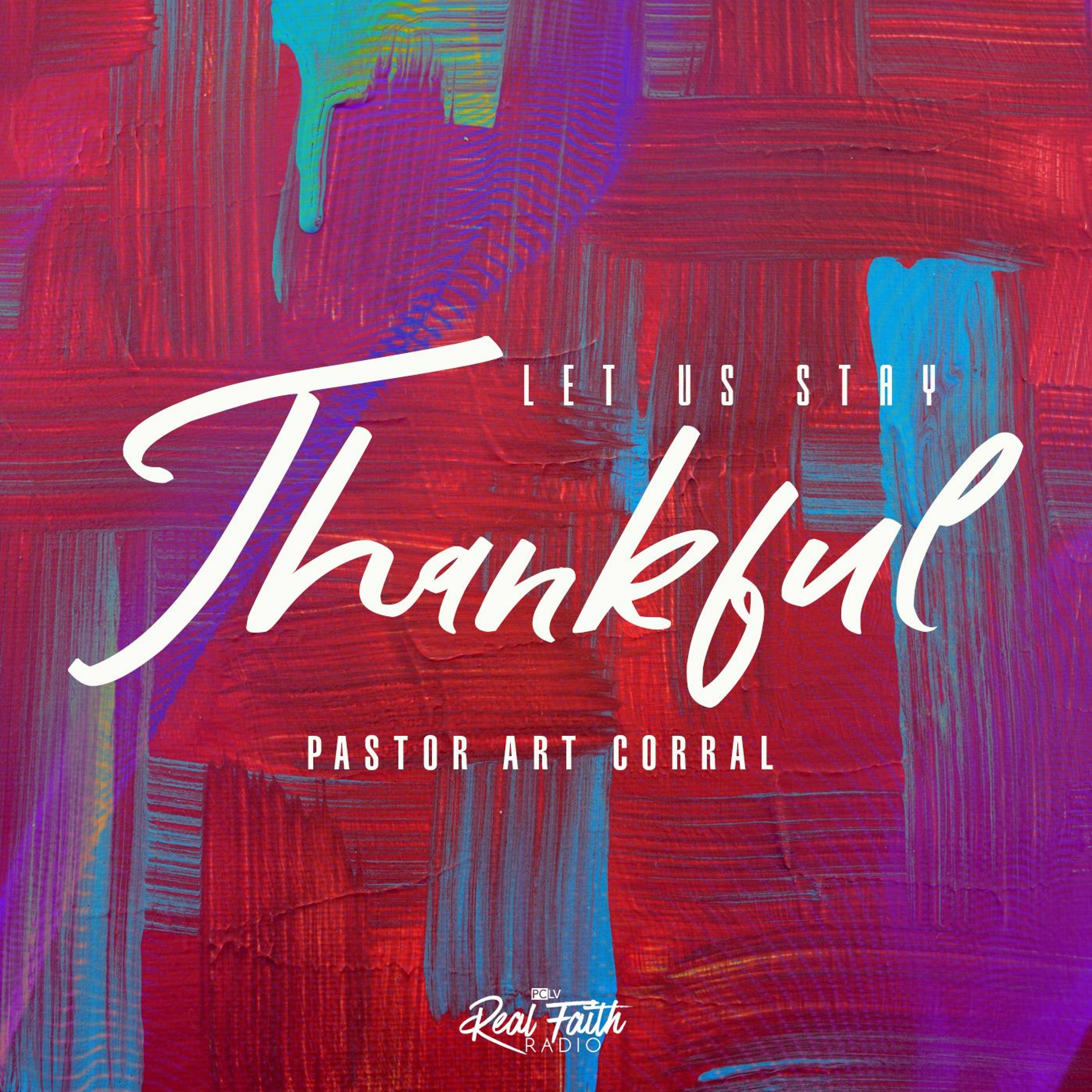 "Let Us Stay Thankful," Pastor Art Corral (December 26, 2021) episode artwork