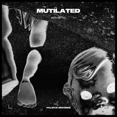 APHØTIC - Mutilated
