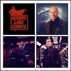 Sounds Like Comics Ep 217 - Star Trek: Picard (Season 3)