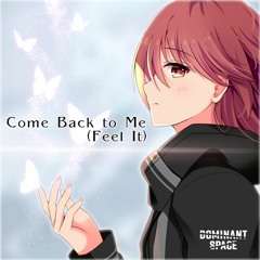 Come Back To Me (Feel It) - Dominant Space
