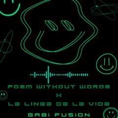 poem without words x la linea de la vida//Gabi fusion dj