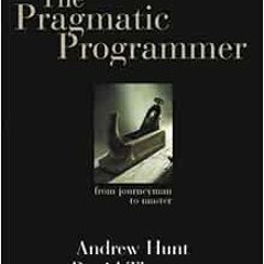 [View] KINDLE PDF EBOOK EPUB The Pragmatic Programmer: From Journeyman to Master by Andrew Hunt,Davi