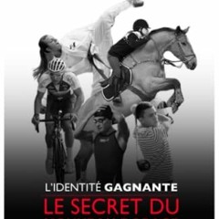 [Télécharger le livre] L'identité Gagnante: Le secret du nouveau dopage légalisé (French Editio