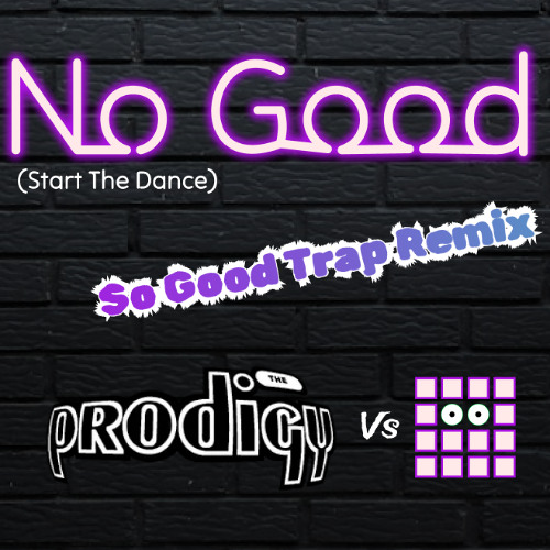 The Prodigy - No Good (Rambunctious So Good Trap Remix)