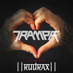 Trampa - Your Luv (RUDRAX Remix)