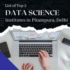 5 Best Data Science Institutes In Pitampura, Delhi