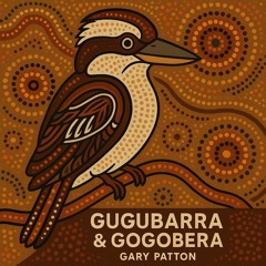 Gugubarra & Gogobera (Kookaburra)