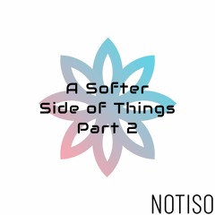 A Softer Side Of Things Part 2