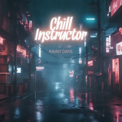 Chill Instructor - Rainy Days