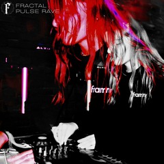 FRACTAL PULSE RAVE