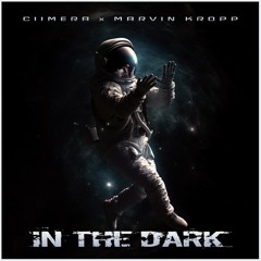CIIMERA x Marvin Kropp - In the Dark