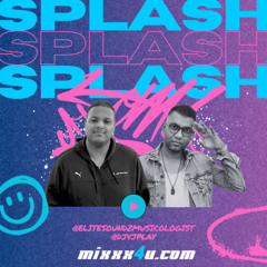 Elite Soundz  DJ Play & The Musicologist - Splash Vol. 1 Presented by Mixxx4u.Com