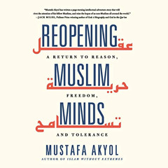 [Access] EBOOK 🗃️ Reopening Muslim Minds: A Return to Reason, Freedom, and Tolerance
