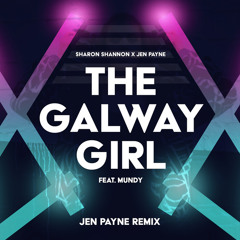 The Galway Girl (Jen Payne Remix) [feat. Mundy]