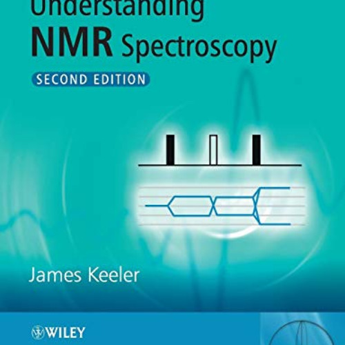 [Get] EBOOK 🖍️ Understanding NMR Spectroscopy, Second Edition by  James Keeler EPUB