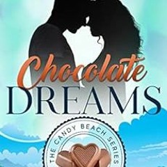 [Free] EPUB 💙 Chocolate Dreams: A Clean and Wholesome Inspirational Contemporary Rom