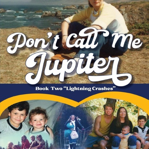 [R.E.A.D P.D.F] 📚 Don't Call Me Jupiter â€” Book Two Lightning Crashes: Memoir of a