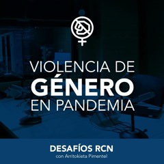 Violencia de género en pandemia | Desafíos RCN-Javeriana