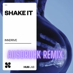 Inndrive - Shake It (Ausdruck Remix) Descarga Gratis