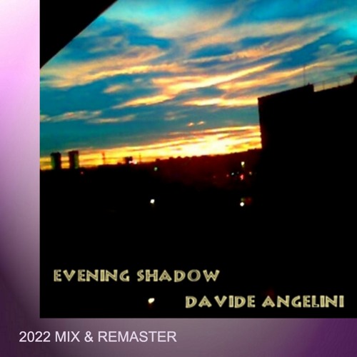 EVENING SHADOW - (2022 mix & remaster)