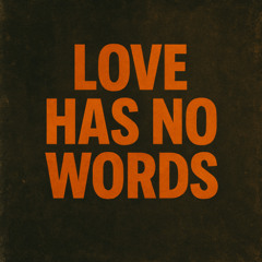 Love Has No Words
