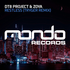DT8 Project, ZOYA - Restless (Tryger Remix)