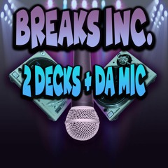 2 Decks & Da Mic (Original Mix) - Breaks Inc.