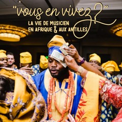 "Vous en vivez ?" • La Vie de Musicien en Afrique & Antilles Francophones