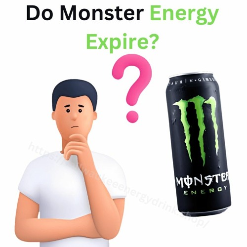 Stream Do Monster Energy Drinks Expire? Monster Expires in 2 Days 