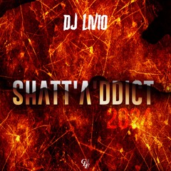 DJ LIVIO - SHATT'A'DDICT 2024