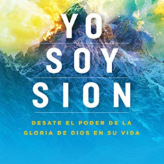 [DOWNLOAD] EPUB ✏️ Yo soy Sion / I am Zion: Desate el poder de la gloria de Dios en s