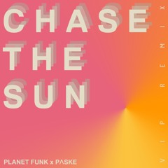 Planet Funk - Chase The Sun (Paske VIP Remix)