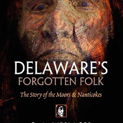 [Book] R.E.A.D Online Delaware's Forgotten Folk: The Story of the Moors and Nanticokes
