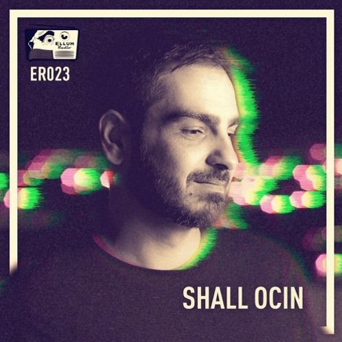 ER023 - Ellum Radio by Maceo Plex - Shall Ocin Guest Mix