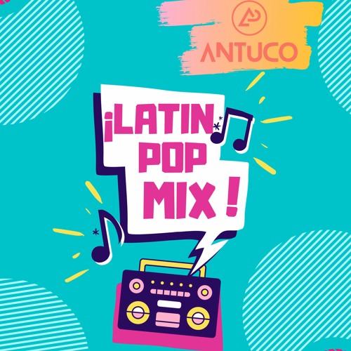 Stream Latin Pop Mix - DJ Antuco by DJ-ANTUCO | Listen online for free on  SoundCloud
