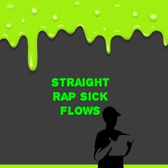 Straight rap sick flows