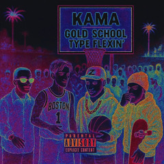 k a m a - goldschool type flexin' (basement demo x)