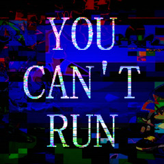 YOU CAN'T RUN - Legacy