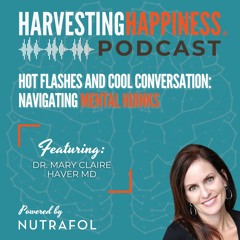 Hot Flashes and Cool Conversation: Navigating Mental Hijinks with Dr. Mary Claire Haver MD