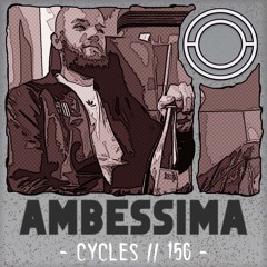Cycles #156 - Ambessima (hardtechno, hardcore, rave)