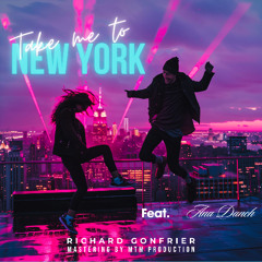 Take me To New York - RICHARD GONFRIER  Feat. ANA DANCH