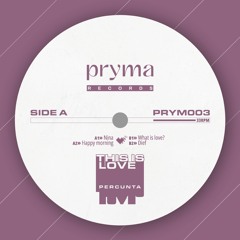 [OUT NOW] PRYM003 | Percunta - This is Love EP