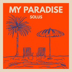 PREMIERE: Solus - My Paradise [FREE DOWNLOAD]