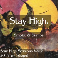 Stay High Sessions Vol.2 017# w/ Stxned