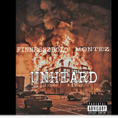 Montez - Unheard (Feat. Finnessz Dol0)