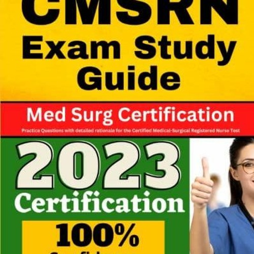 free read CMSRN Exam Study Guide: Med Surg Certification Practice Questions with