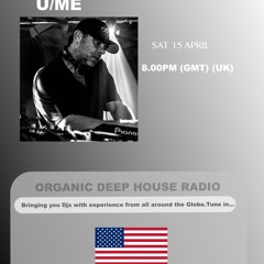 Organic Deep House Radio Resident DJ U/ME